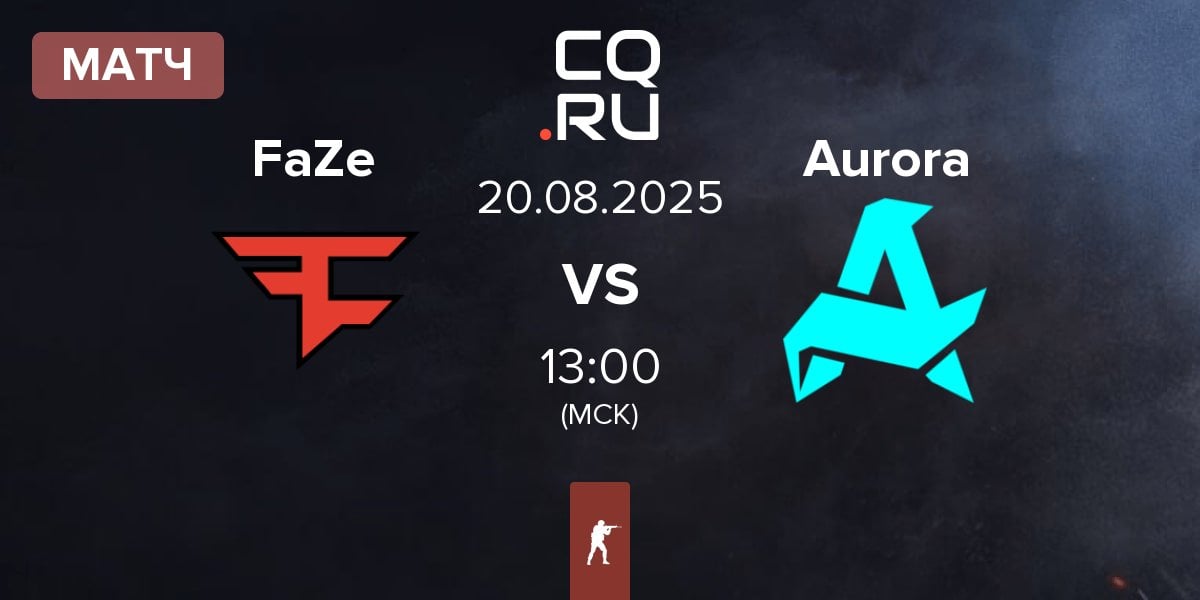 Матч FaZe Clan FaZe vs Aurora Gaming Aurora | 20.08