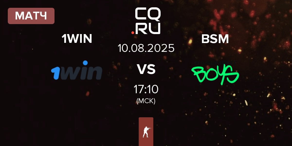 Матч 1win Team 1WIN vs BASEMENT BOYS BSM | 10.08