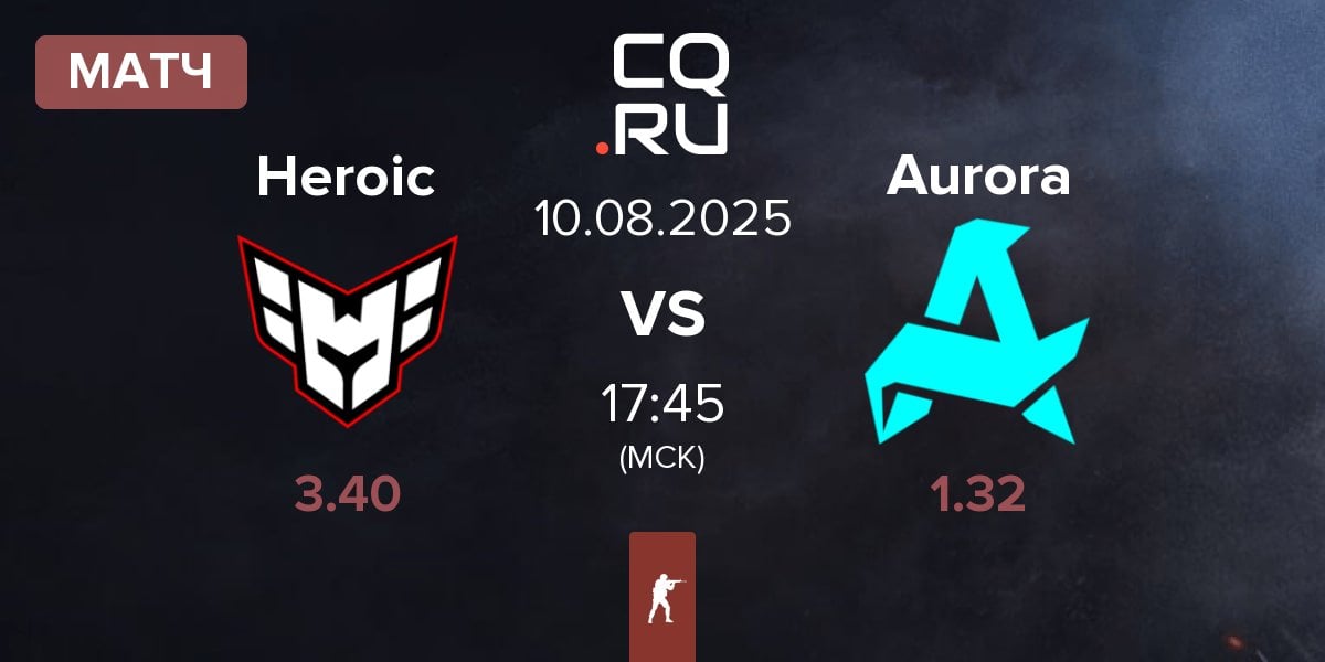 Матч Heroic vs Aurora Gaming Aurora | 10.08