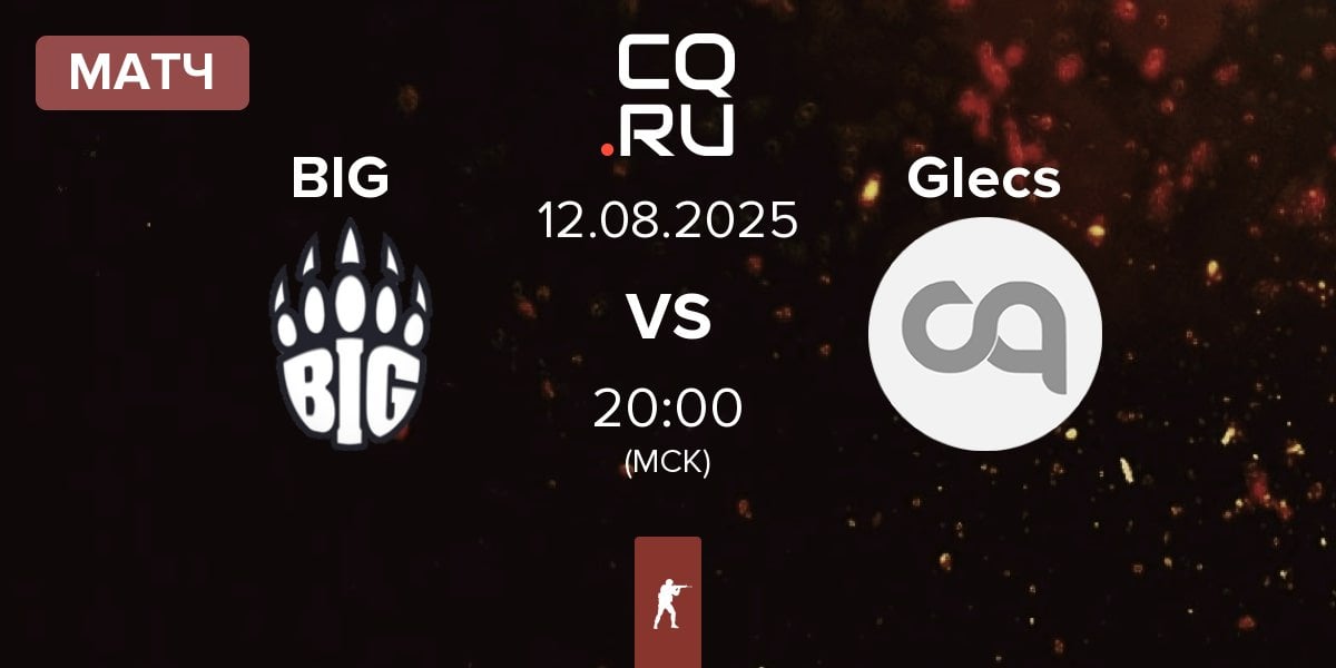 Матч BIG BIG vs The Glecs Glecs | 12.08