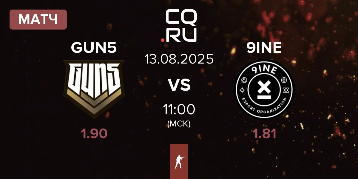 Матч GUN5 Esports GUN5 vs 9INE | 13.08