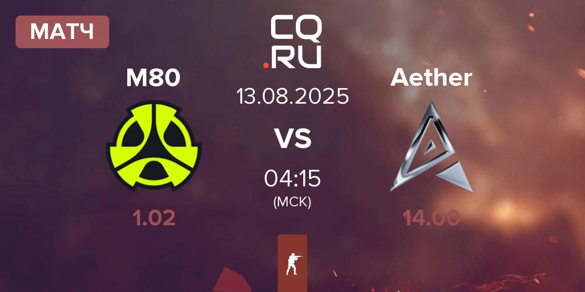 Матч M80 vs Team Aether Aether | 13.08