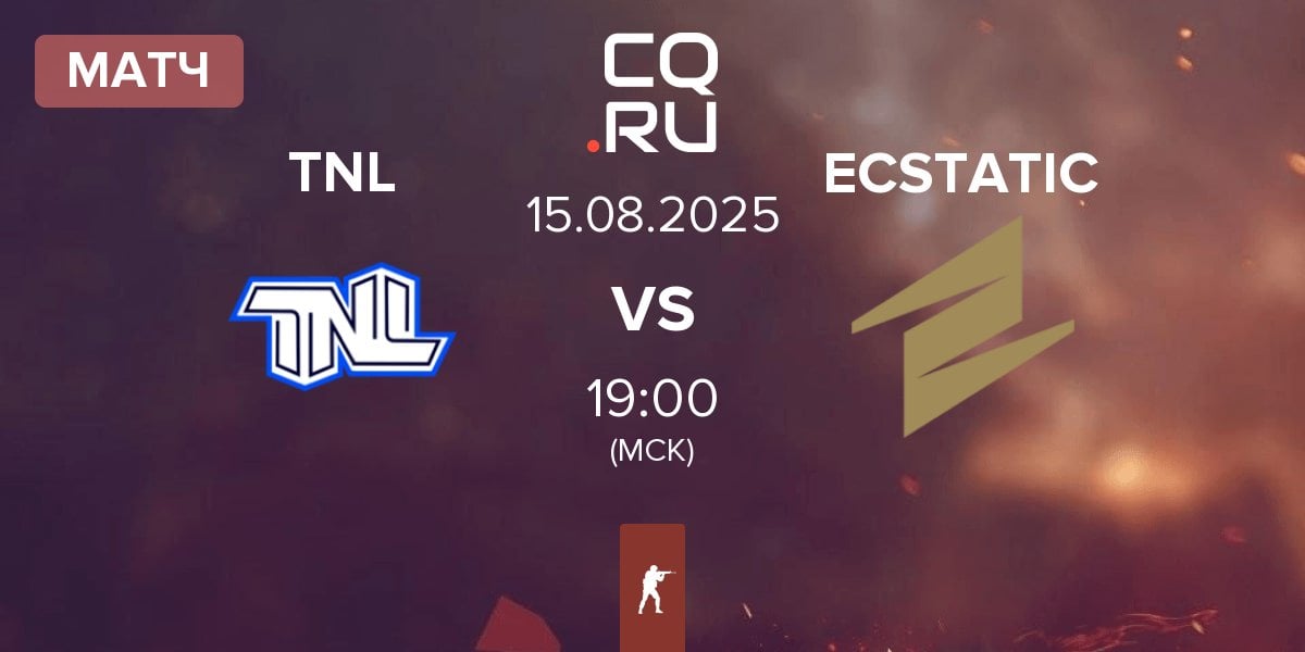 Матч TEAM NEXT LEVEL TNL vs ECSTATIC | 15.08