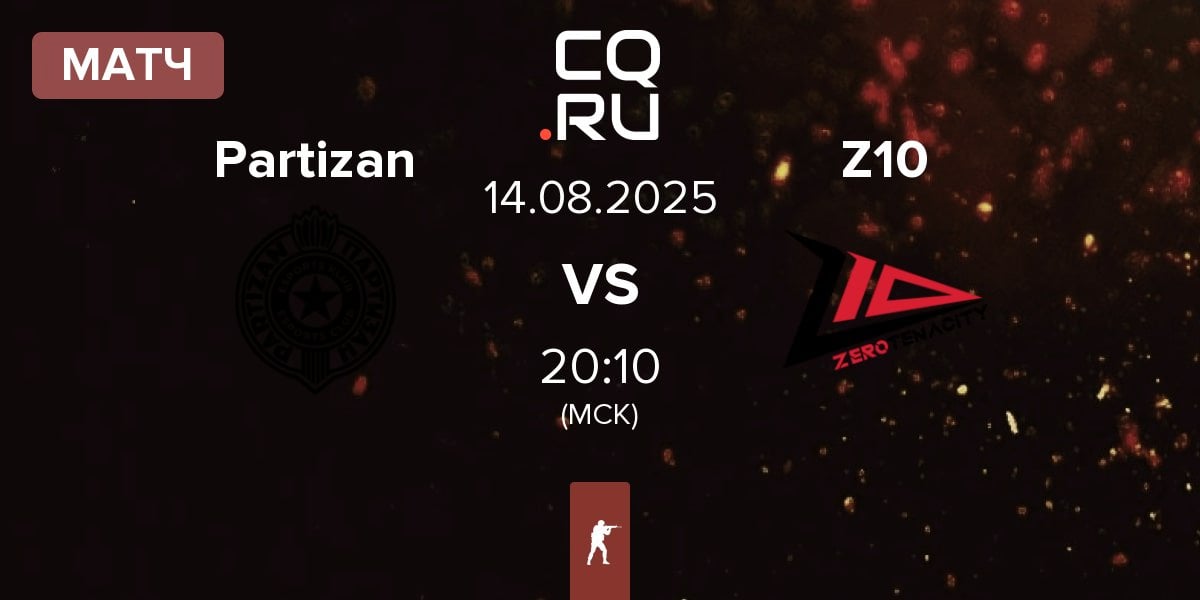 Матч Partizan Esports Partizan vs Zero Tenacity Z10 | 14.08