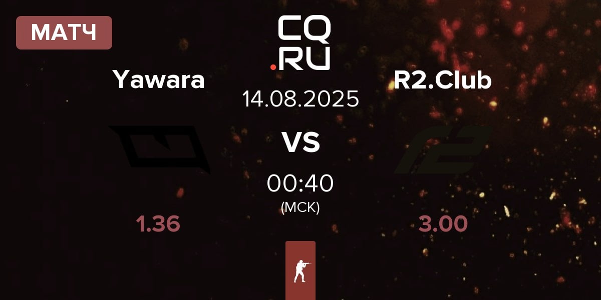 Матч Yawara Esports Yawara vs R2 Esports Club R2.Club | 14.08