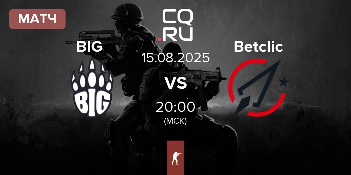 Матч BIG BIG  vs Betclic | 15.08