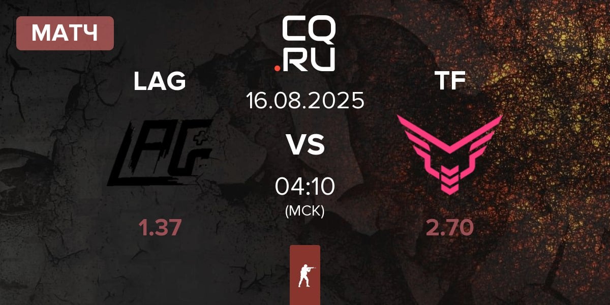 Матч LAG Gaming LAG vs Take Flyte TF | 16.08