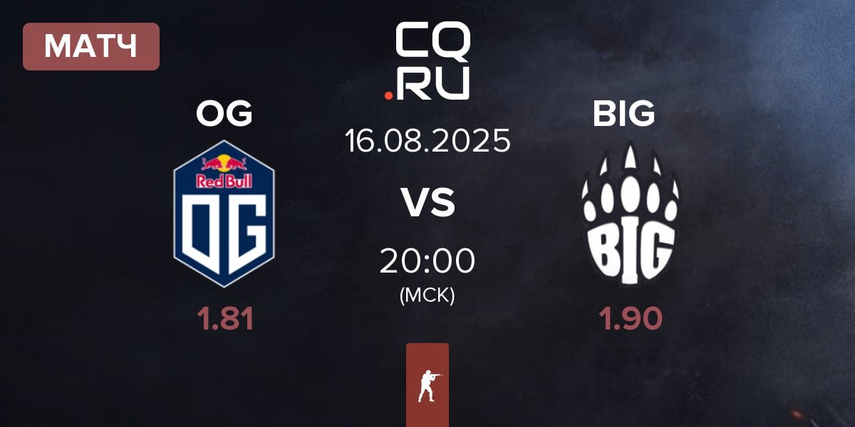 Матч OG Gaming OG vs BIG BIG  | 16.08