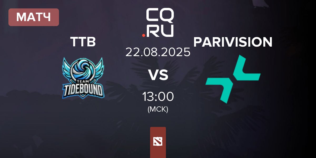 Матч Team TideBound TTB vs PARIVISION | 22.08