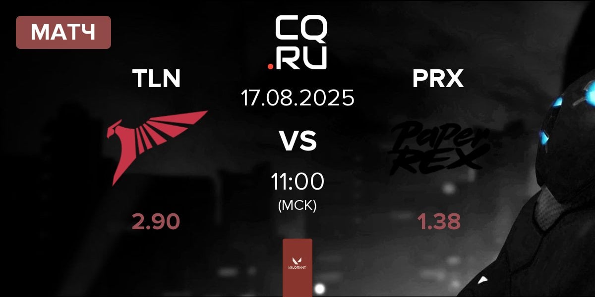 Матч Talon Esports TLN vs Paper Rex PRX | 17.08