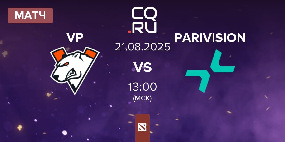 Матч Virtus.pro VP vs PARIVISION | 21.08
