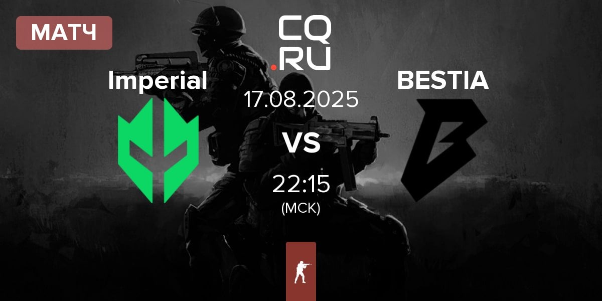 Матч Imperial Esports Imperial vs BESTIA | 17.08