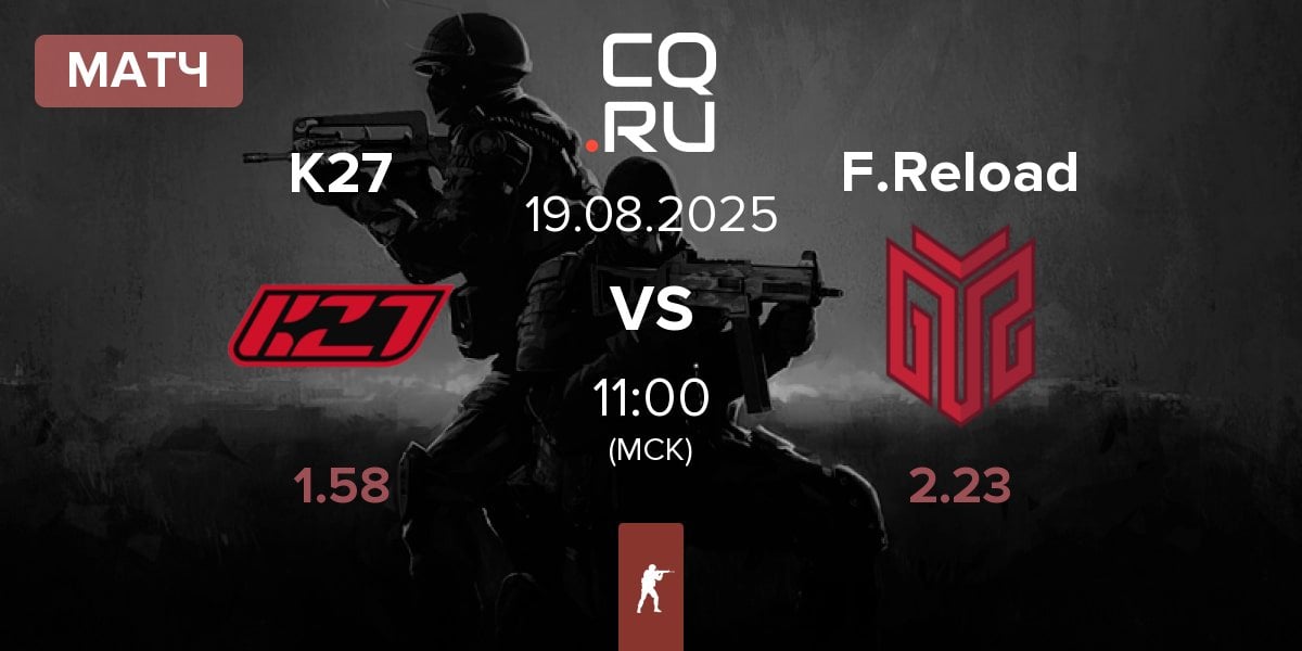 Матч K27 vs FORZE Reload F.Reload | 19.08