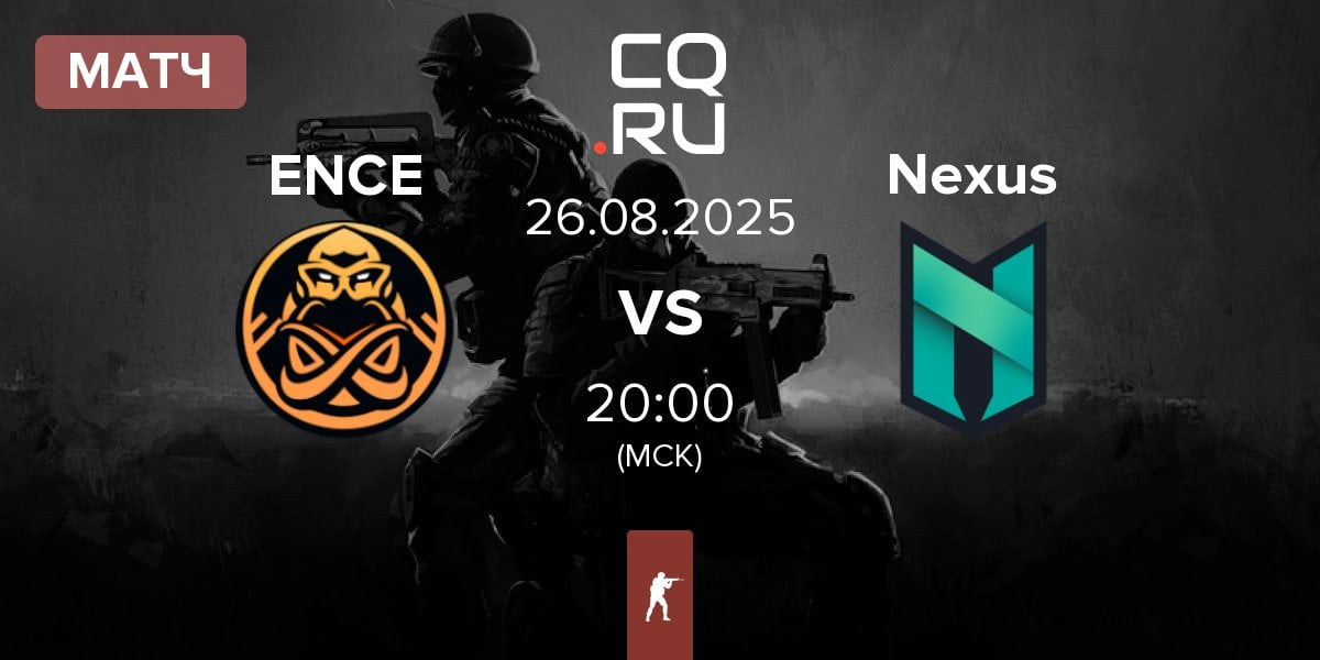 Матч ENCE vs Nexus Gaming Nexus | 26.08