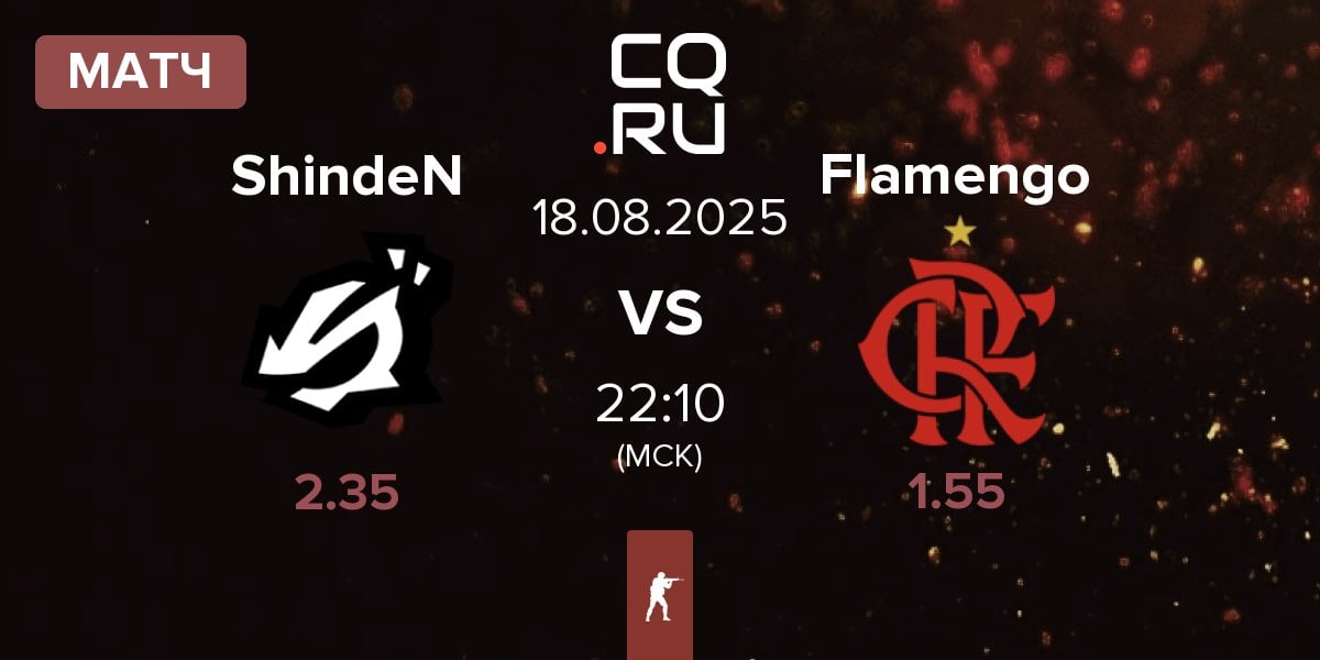 Матч ShindeN vs Flamengo Esports Flamengo | 18.08