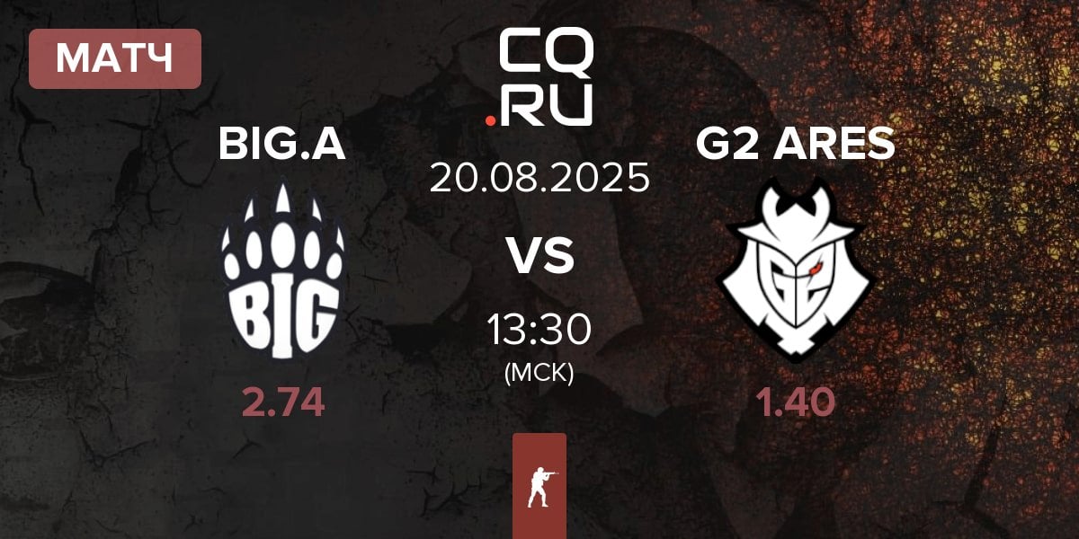 Матч BIG Academy BIG.A vs G2 Ares G2 ARES | 20.08