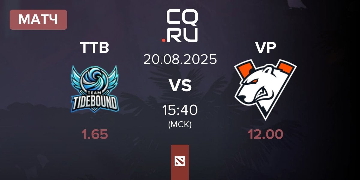 Матч Team TideBound TTB vs Virtus.pro VP | 20.08