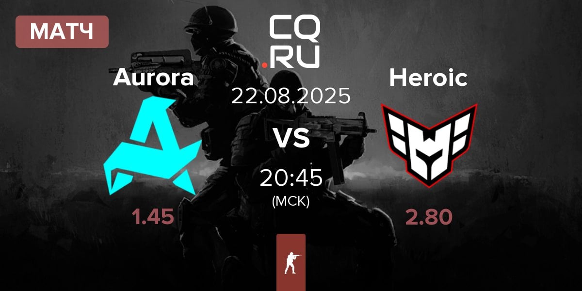 Матч Aurora Gaming Aurora vs Heroic | 22.08