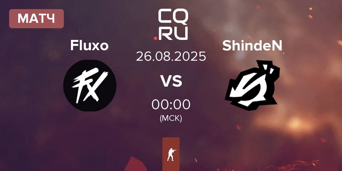 Матч Fluxo vs ShindeN | 26.08