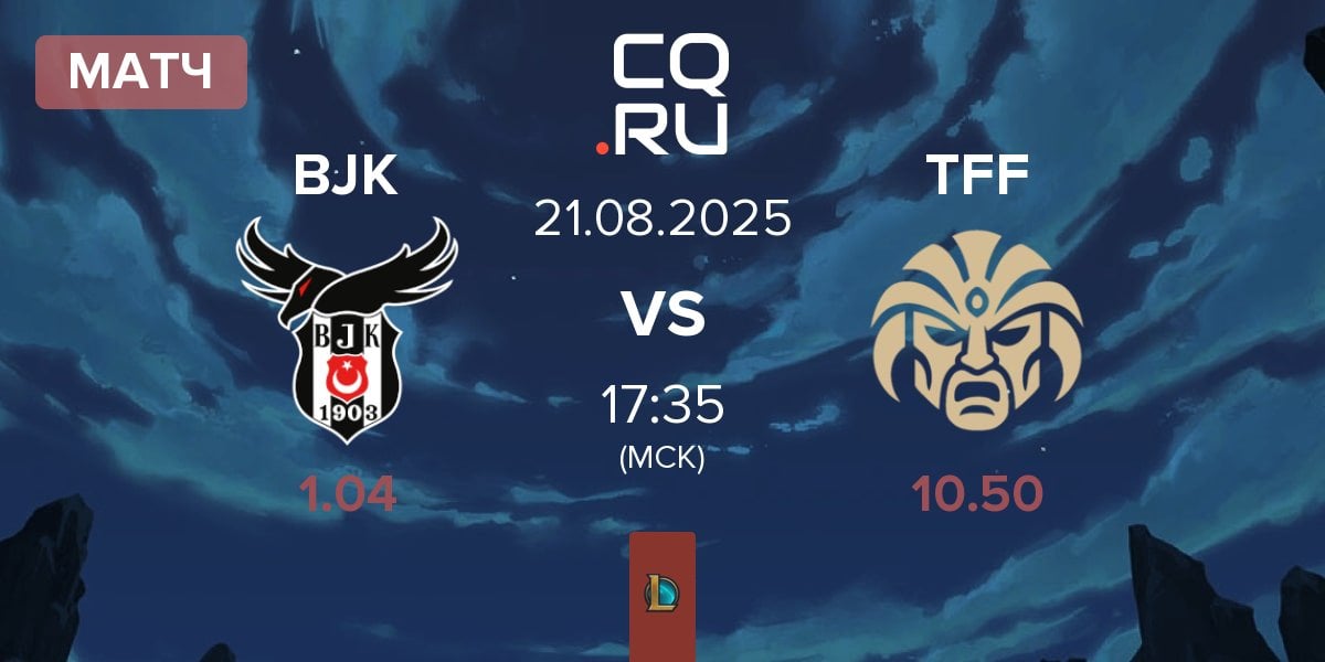 Матч Besiktas Esports BJK vs The Forbidden Five TFF | 21.08