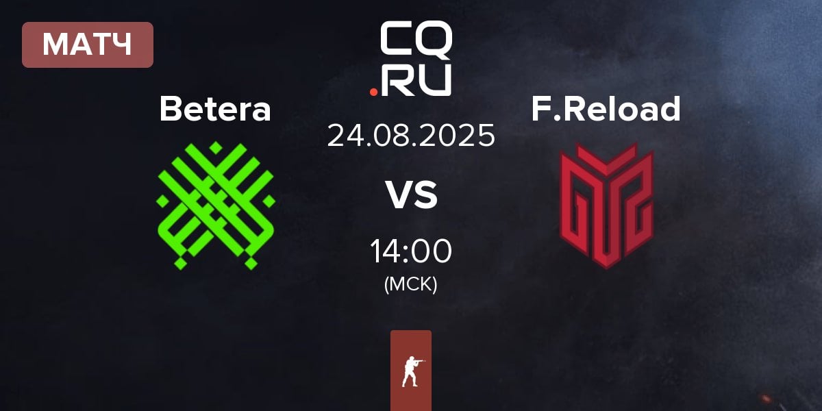 Матч Betera Esports Betera vs FORZE Reload F.Reload | 24.08