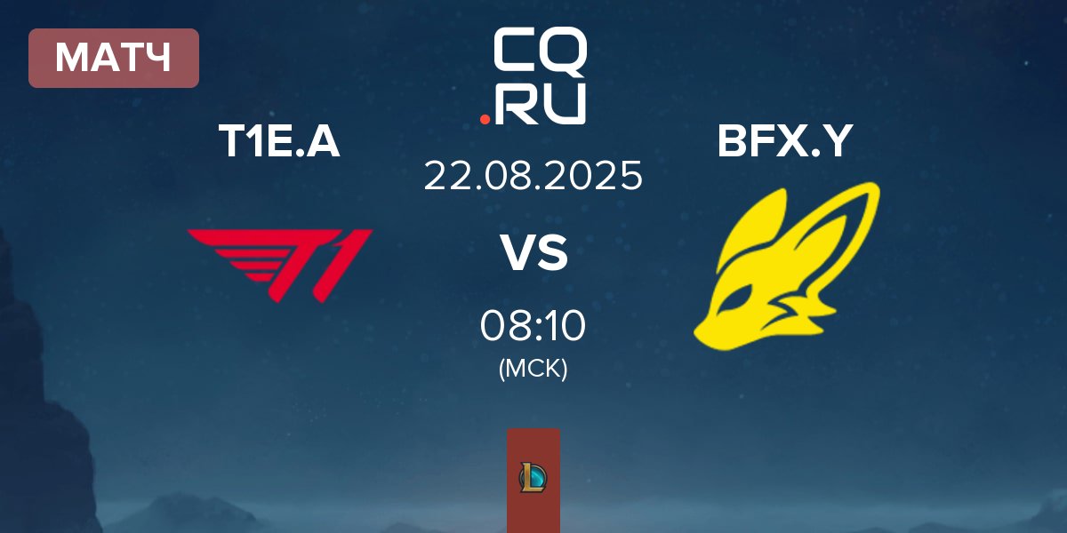 Матч T1 Esports Academy T1E.A vs BNK FearX Youth BFX.Y | 22.08