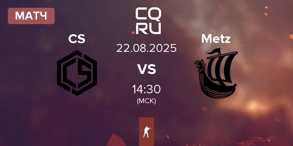 Матч CYBERSHOKE Esports CS vs Metizport Metz | 22.08