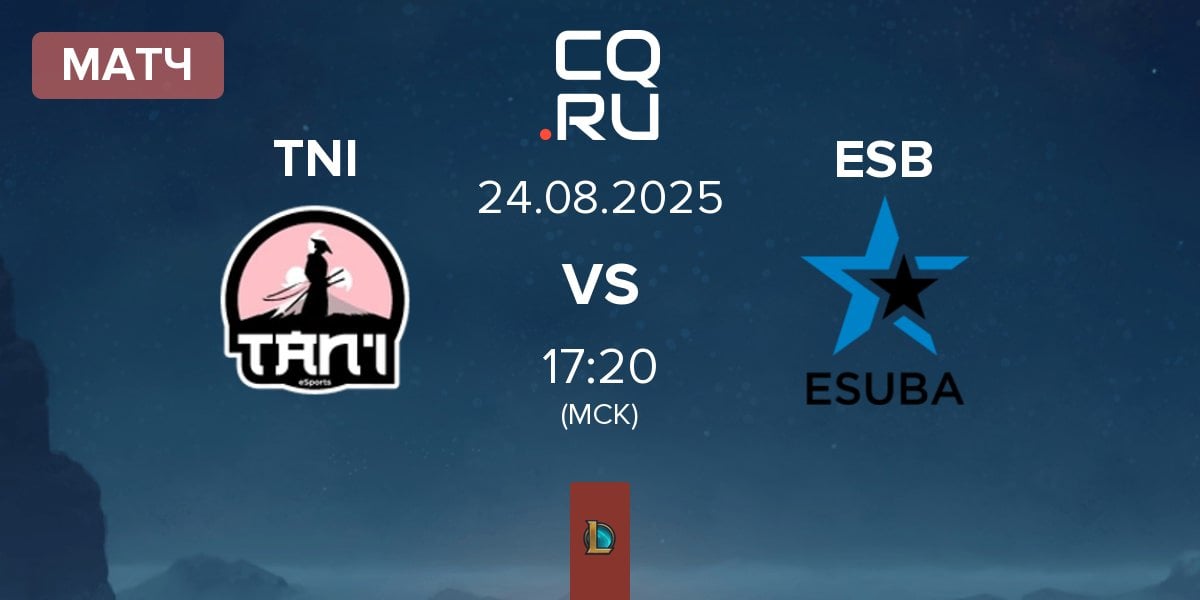 Матч Tan'i eSports CZ TNI vs eSuba ESB | 24.08
