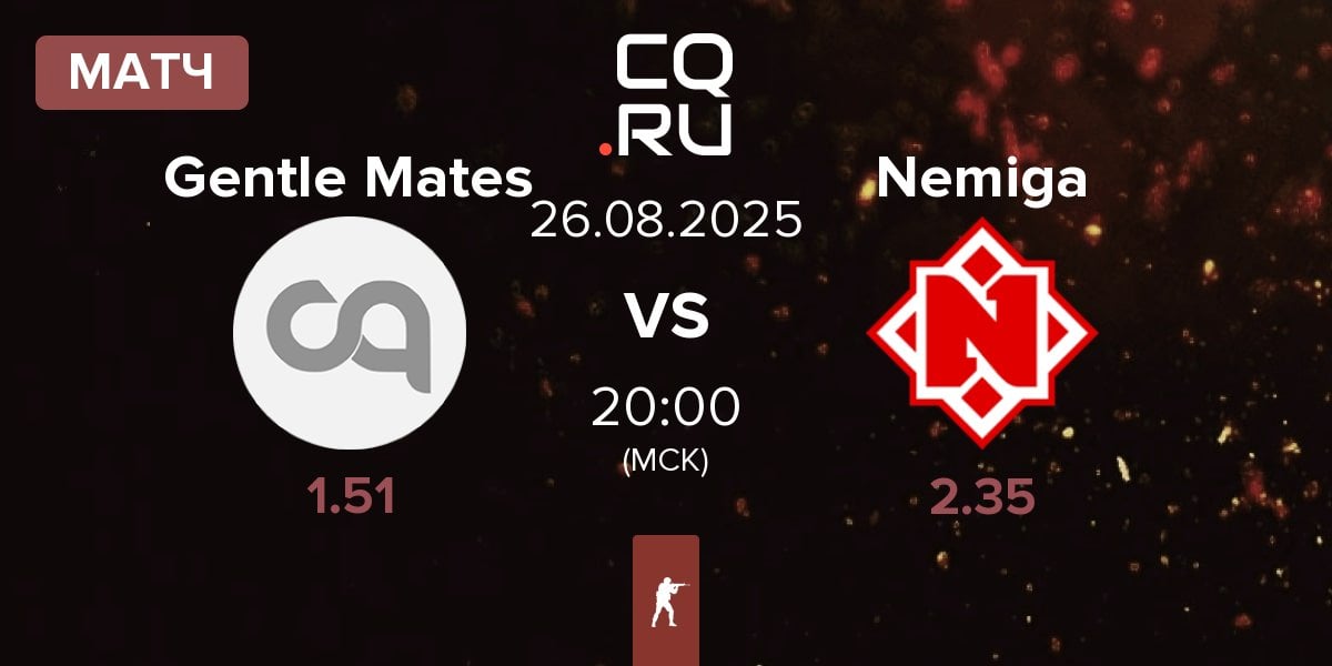 Матч Gentle Mates vs Nemiga Gaming Nemiga | 26.08