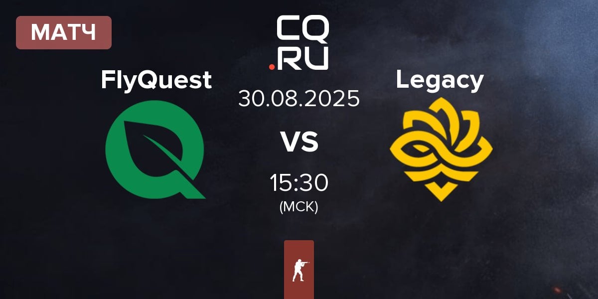 Матч FlyQuest vs Legacy | 30.08