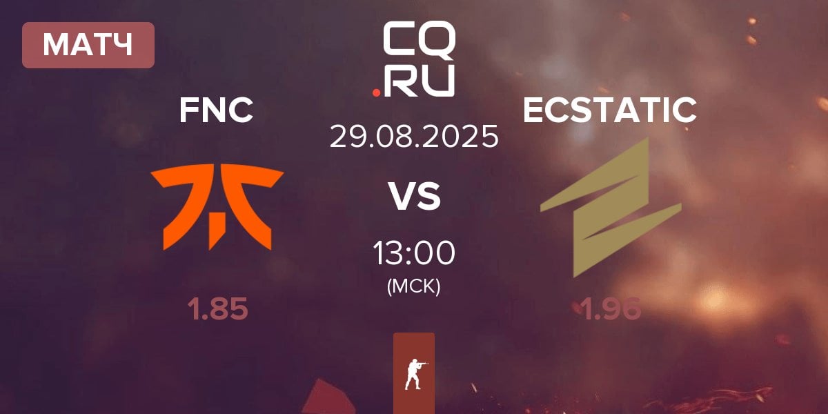 Матч Fnatic FNC vs ECSTATIC | 29.08
