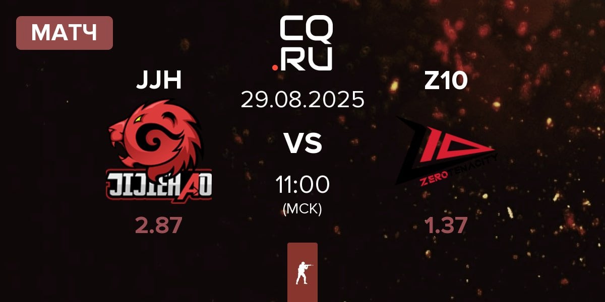 Матч JiJieHao JJH vs Zero Tenacity Z10 | 29.08