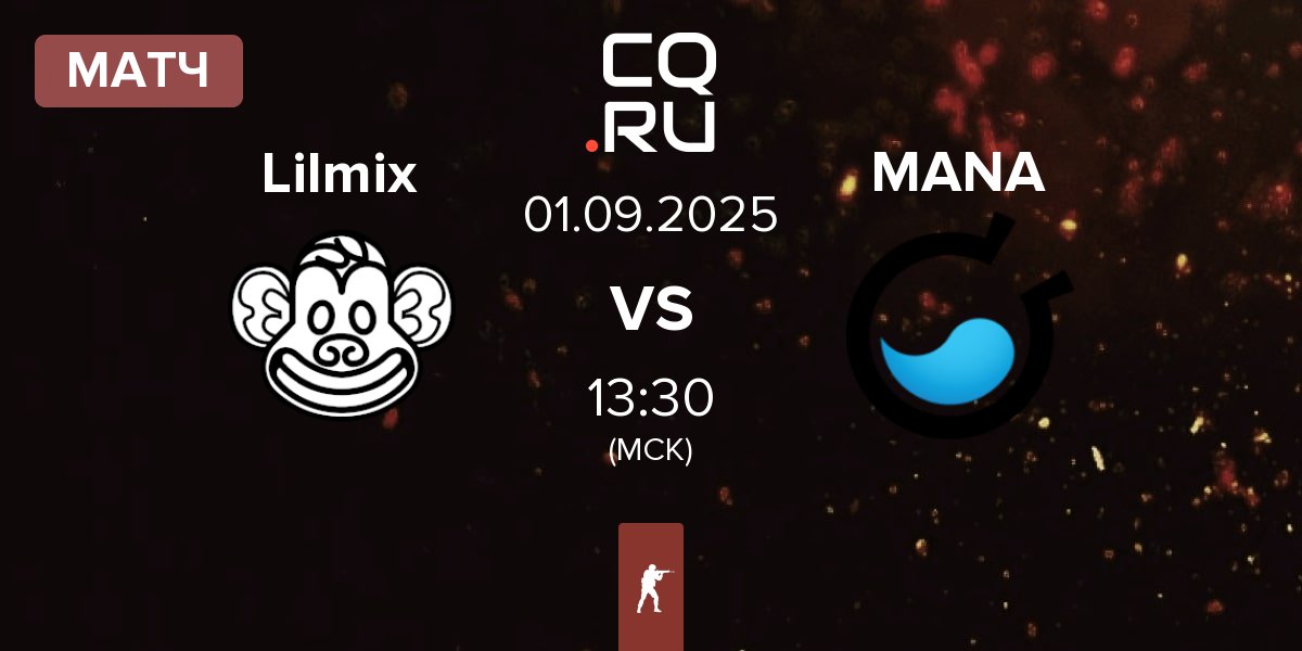 Матч Lilmix vs MANA eSports MANA | 01.09