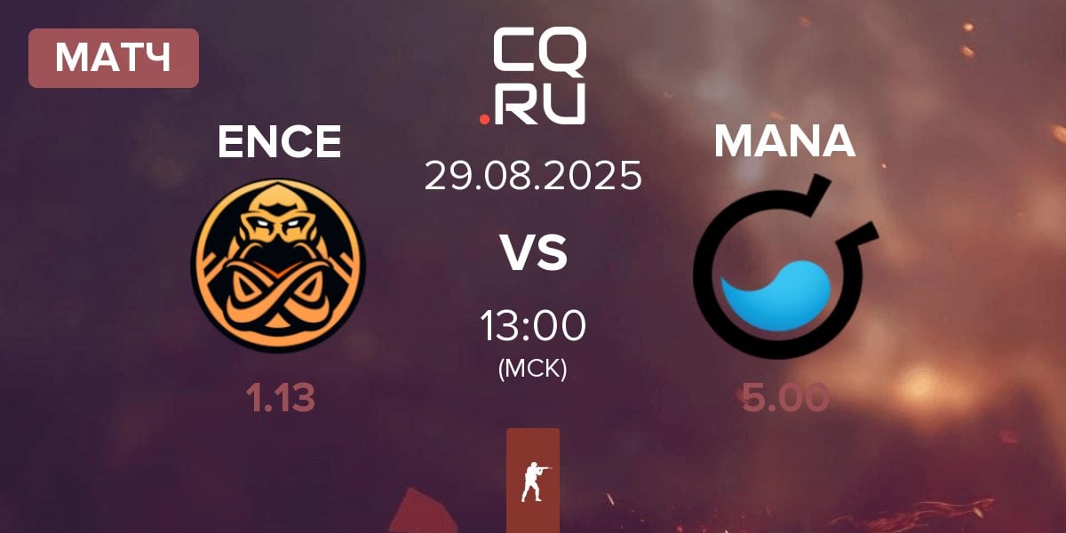 Матч ENCE vs MANA eSports MANA | 29.08