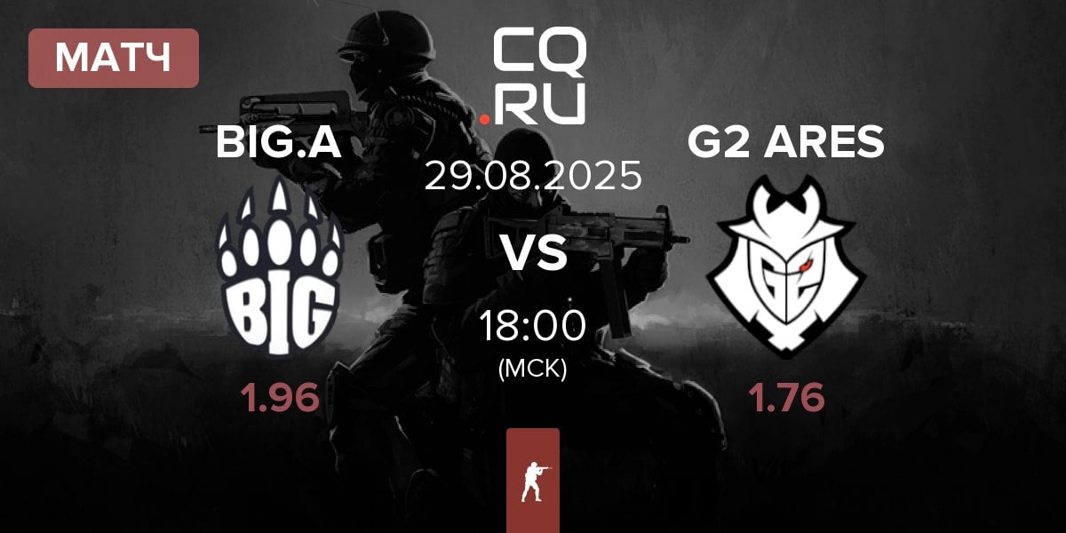 Матч BIG Academy BIG.A vs G2 Ares G2 ARES | 29.08