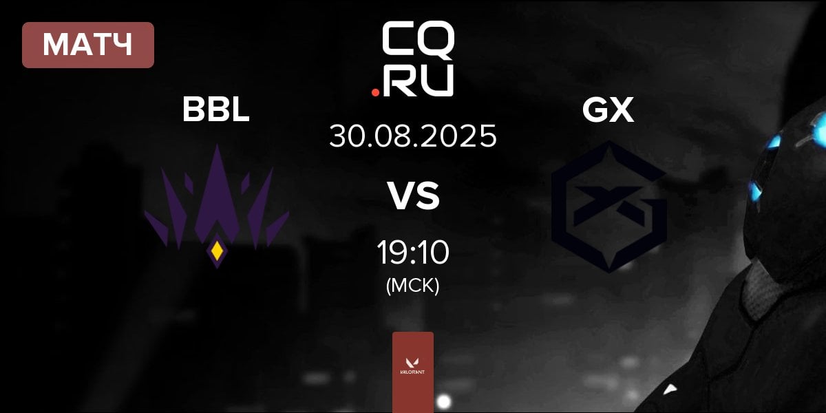 Матч BBL Esports BBL vs GIANTX GX | 30.08