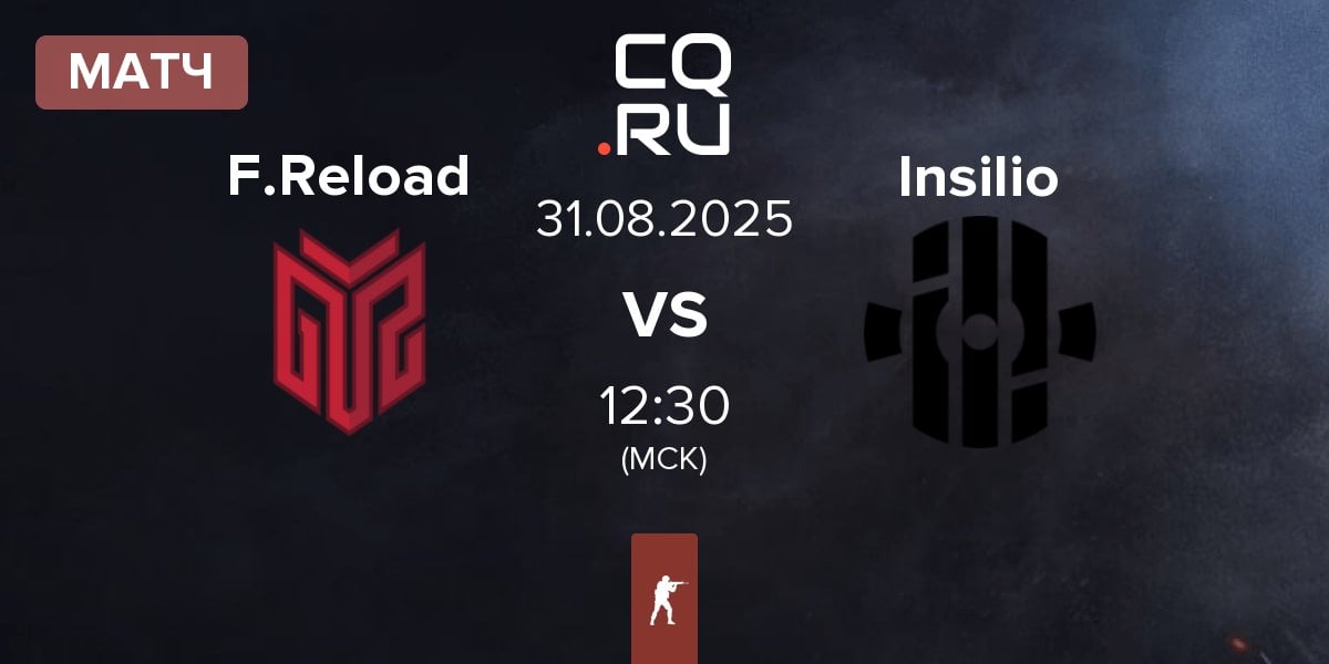 Матч FORZE Reload F.Reload vs Insilio | 31.08