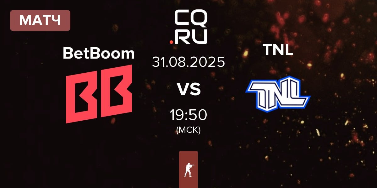 Матч BetBoom vs TEAM NEXT LEVEL TNL | 31.08