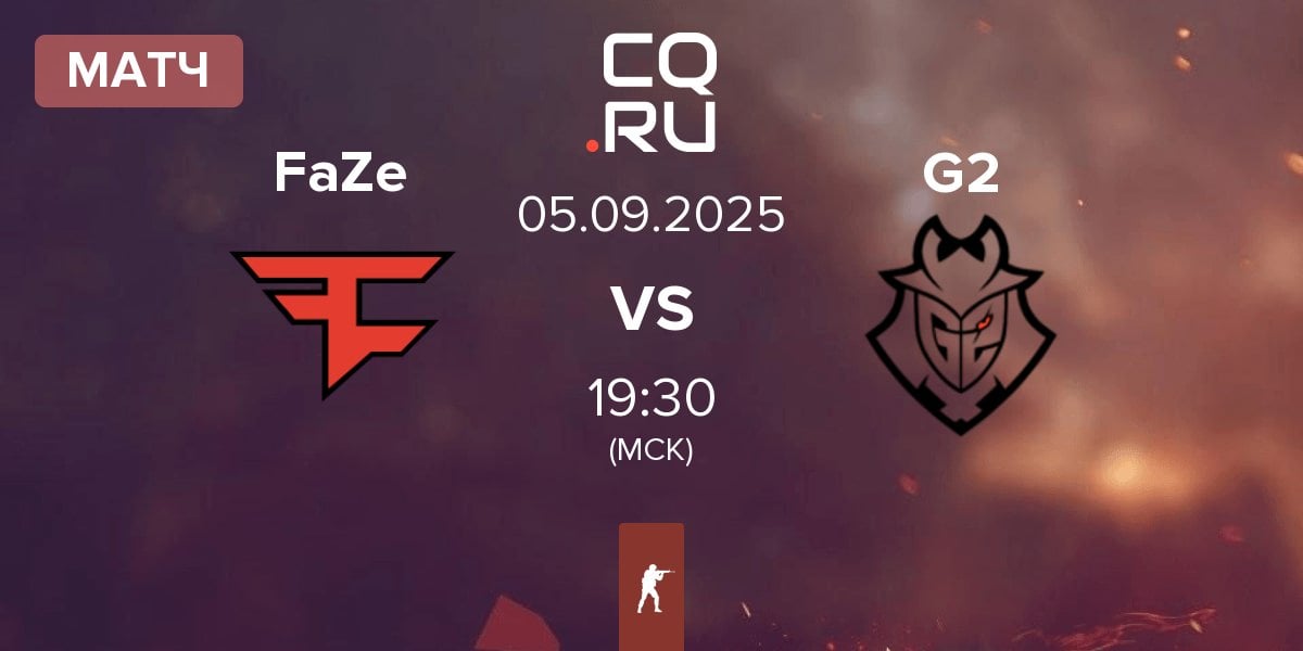 Матч FaZe Clan FaZe vs G2 Esports G2 | 05.09