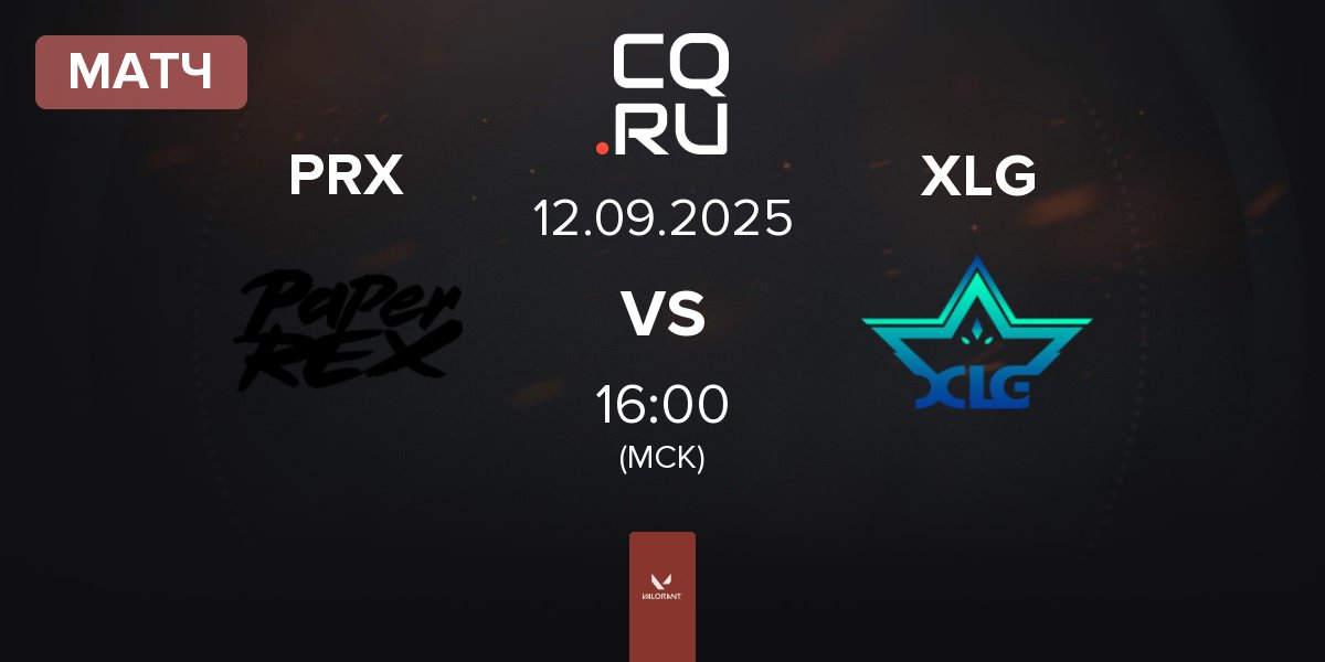 Матч Paper Rex PRX vs XLG Esports XLG | 12.09