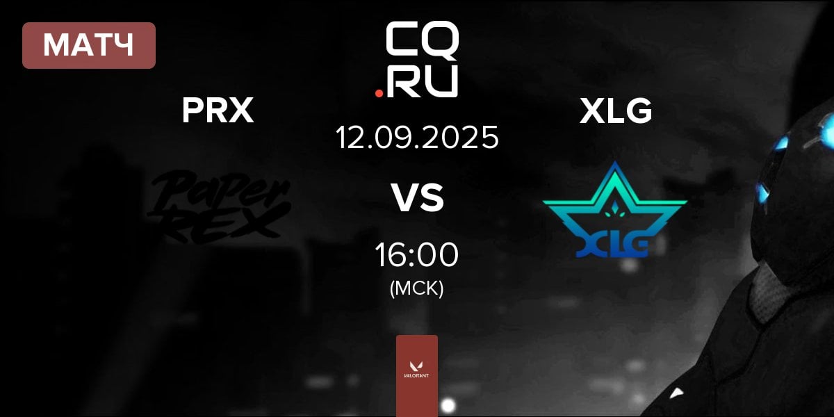 Матч Paper Rex PRX vs XLG Esports XLG | 12.09