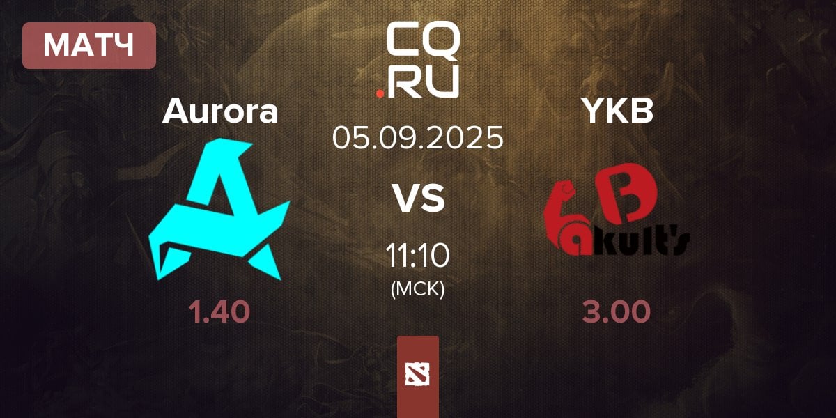 Матч Aurora vs Yakutou Brothers YKB | 05.09