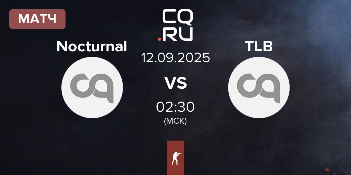 Матч Nocturnal Esports Nocturnal vs The Little Bocks TLB | 12.09