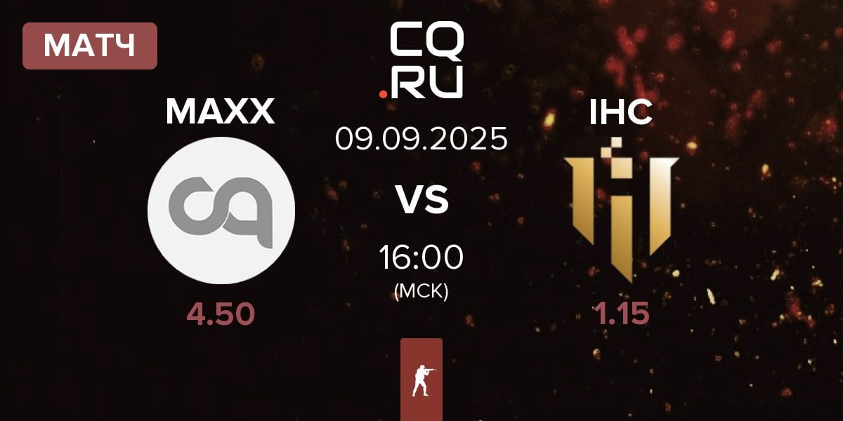 Матч MAXXPOWER MAXX vs IHC Esports IHC | 09.09