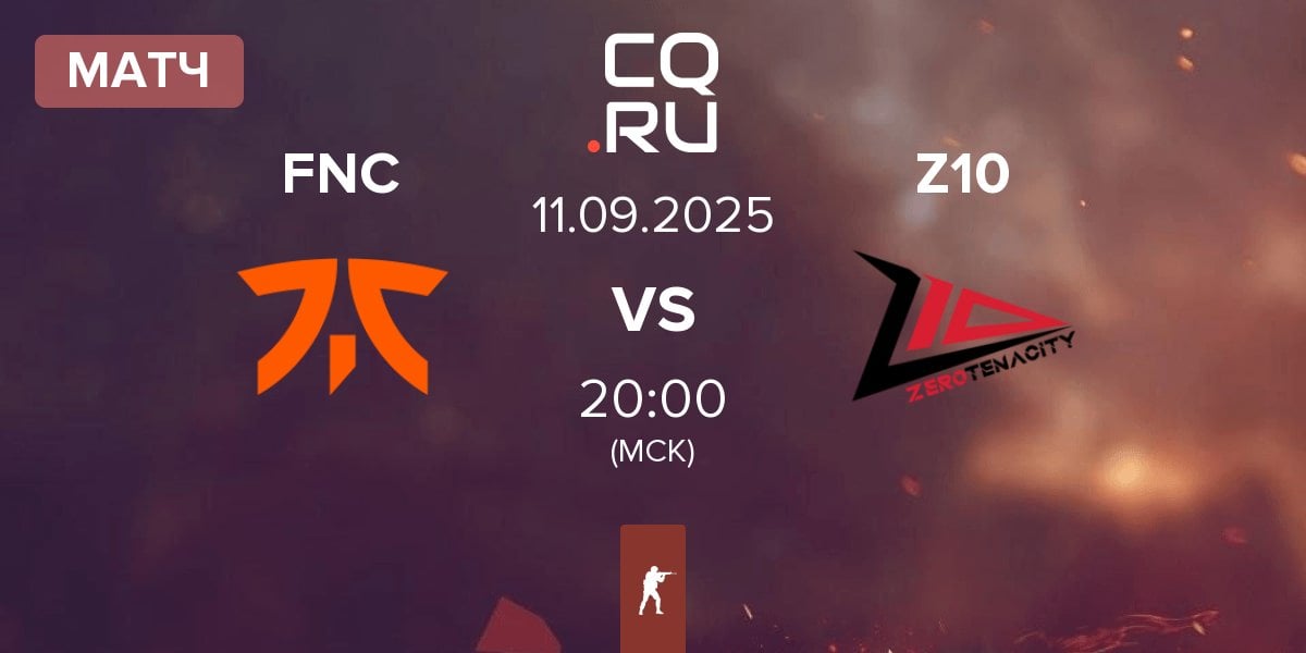 Матч Fnatic FNC vs Zero Tenacity Z10 | 11.09