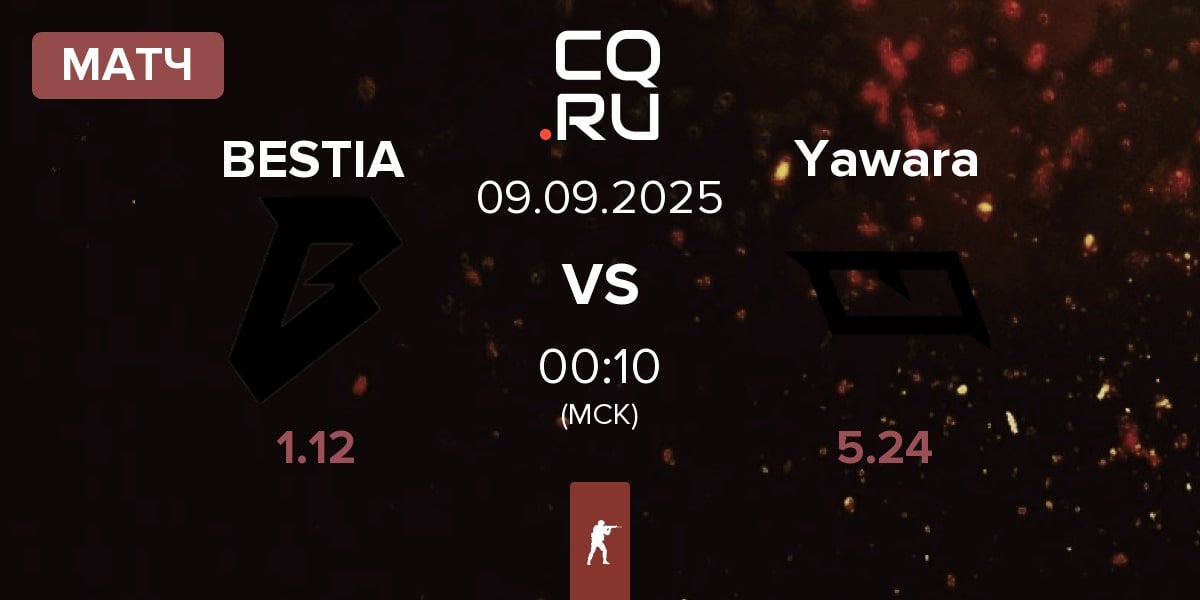 Матч BESTIA vs Yawara Esports Yawara | 09.09