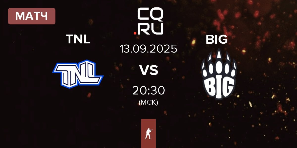 Матч TEAM NEXT LEVEL TNL vs BIG BIG | 13.09