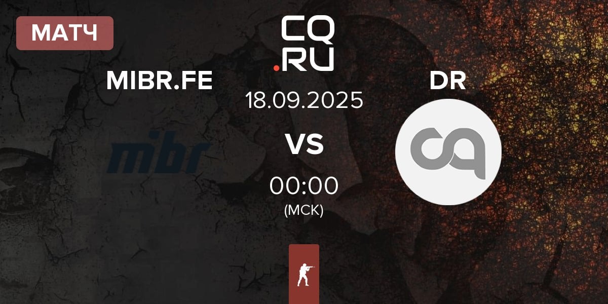 Матч MIBR Female MIBR.FE vs Dusty Roses DR | 18.09