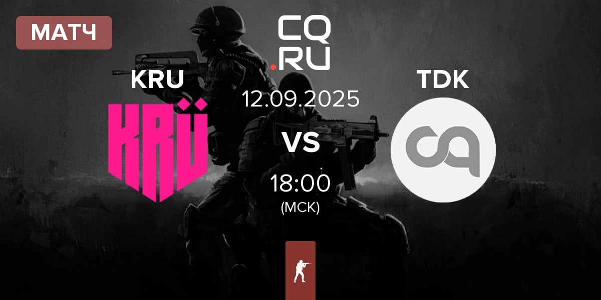 Матч KRU Esport KRU vs Tropa do KinGui TDK | 12.09