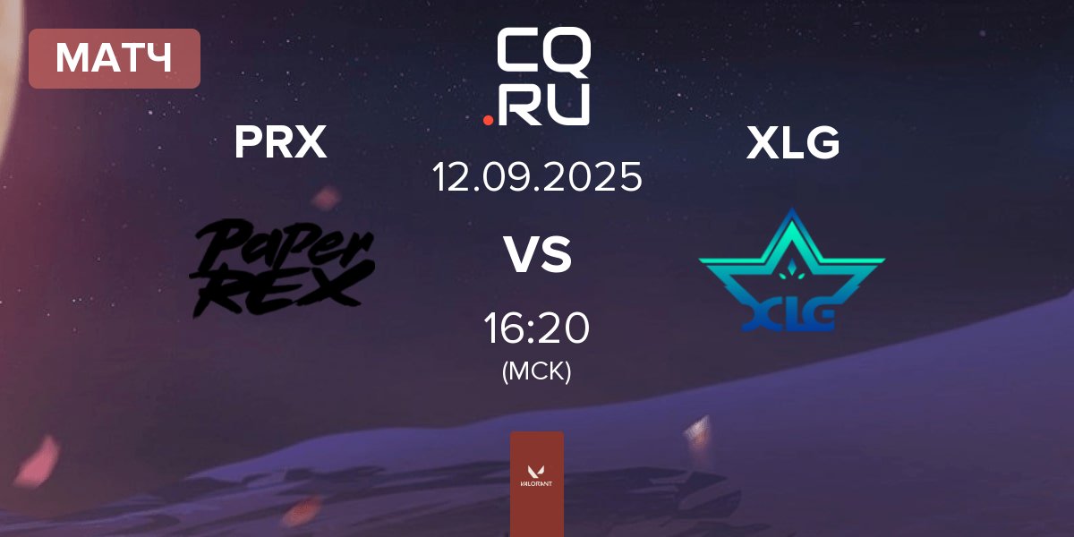 Матч Paper Rex PRX vs XLG Esports XLG | 12.09